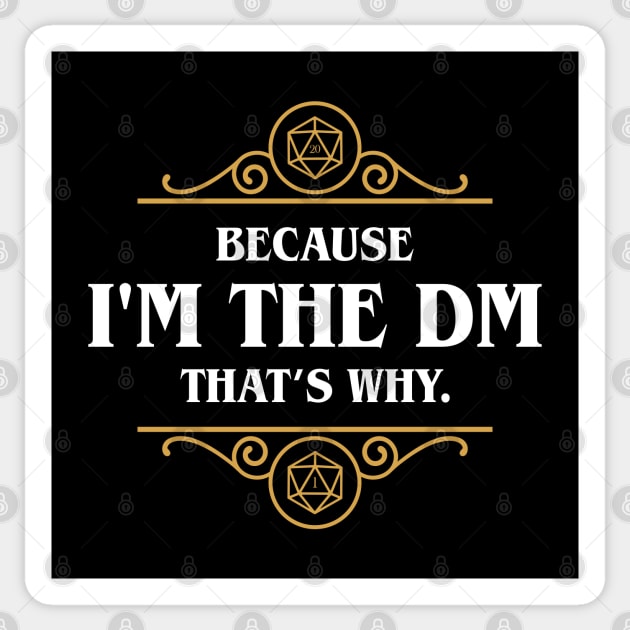 Nerdy Retro I'm The DM That's Why Game Master Quotes Sticker by pixeptional